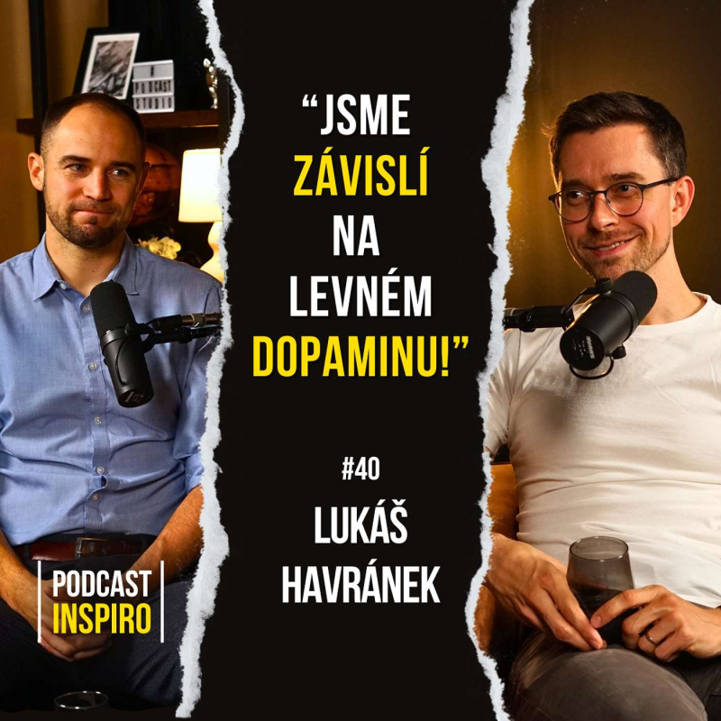 Obrázek epizody Jak zlepšit efektivitu? Co je to dopamin a jak s ním pracovat prozradí Lukáš Havránek | Inspiro