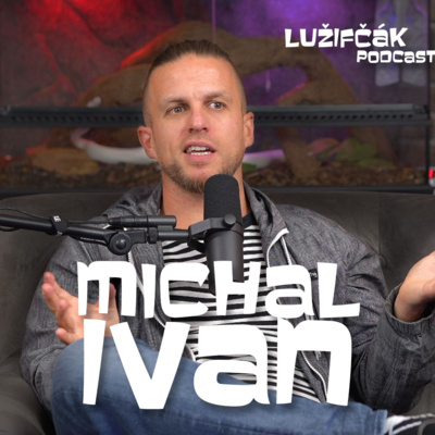 Obrázek epizody Lužifčák #170 Michal Ivan