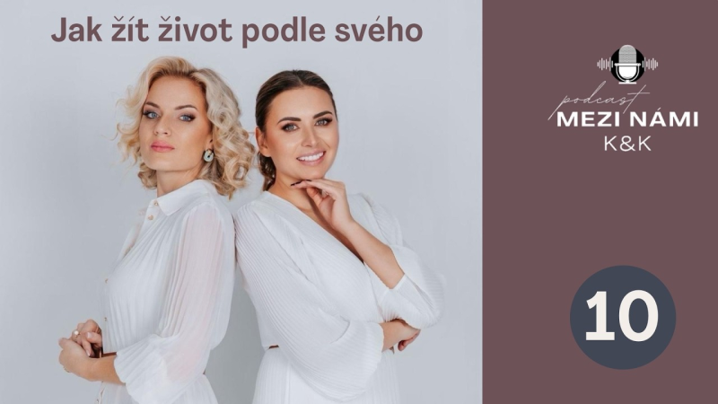 Obrázek epizody Mezi námi K&K (10) - Jak žít život podle svého