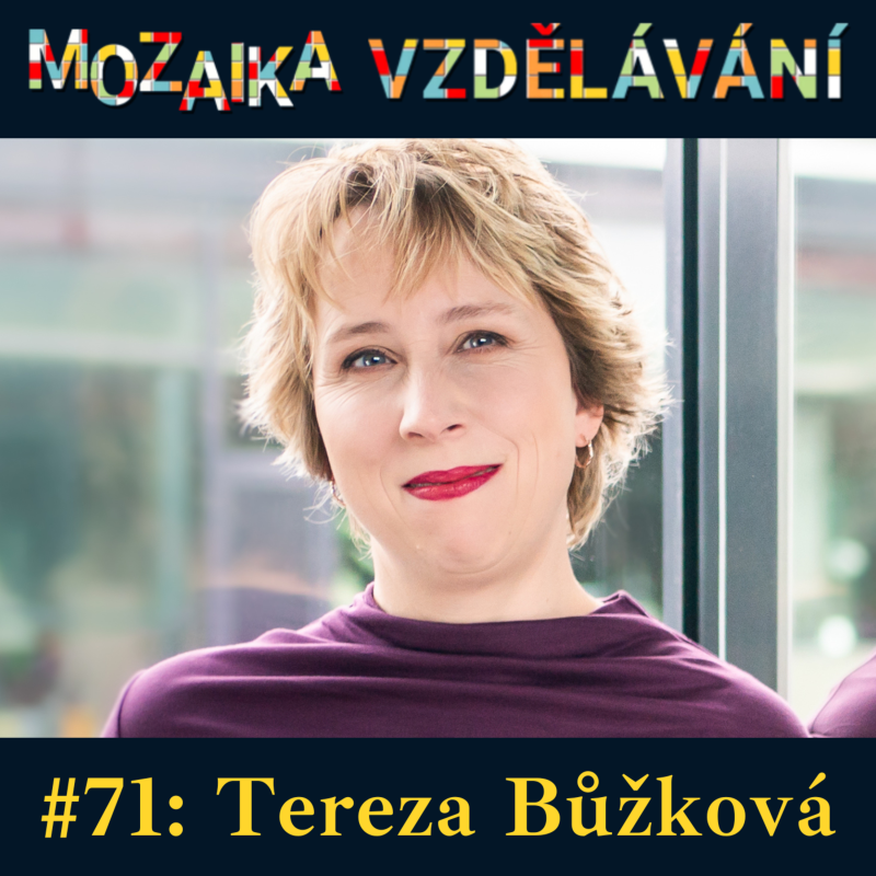Obrázek epizody #71: S Terezou Bůžkovou o přístupu ke kvalitnímu vzdělávání a práci s nadanými dětmi z nepodnětného prostředí