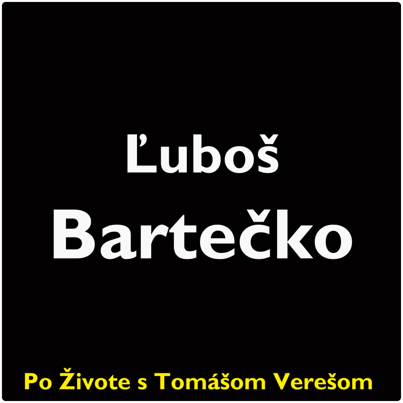 Obrázek epizody Po Živote s Tomášom Verešom #117 - Ľuboš Bartečko