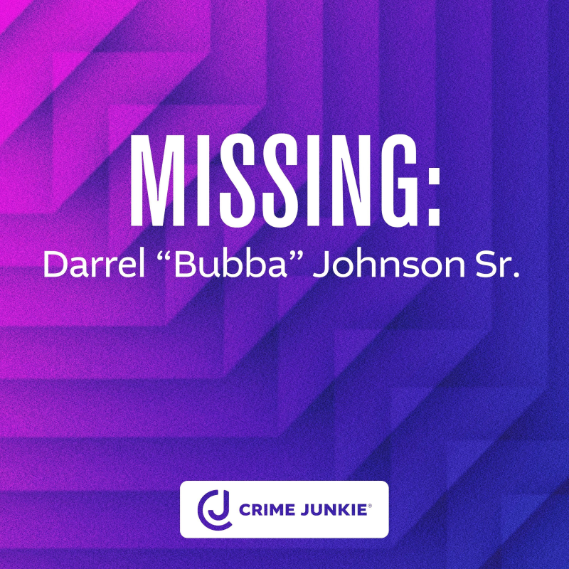 Obrázek epizody MISSING: Darrel “Bubba” Johnson Sr.