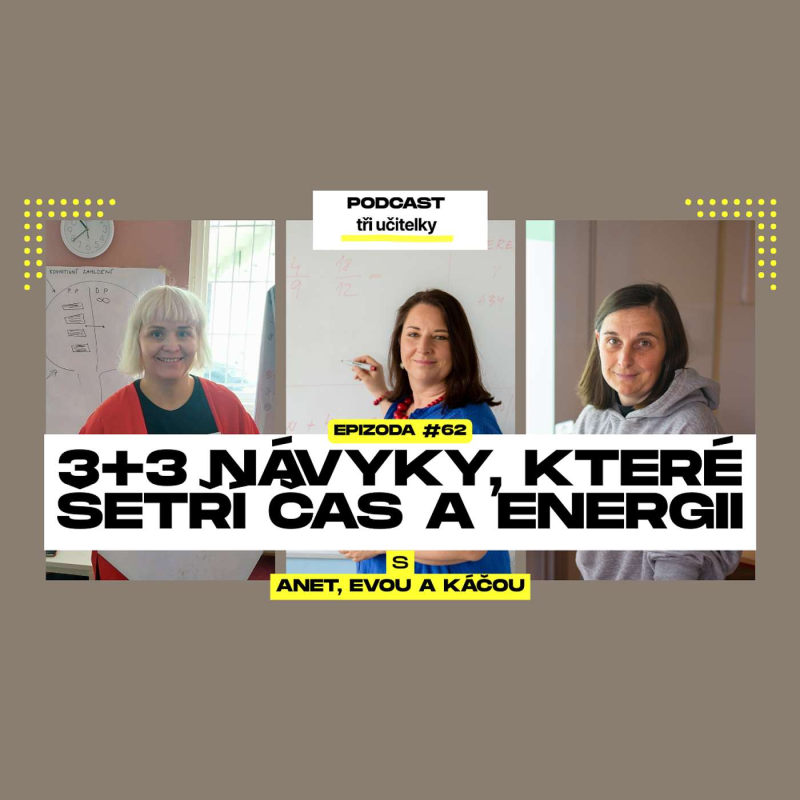 Obrázek epizody 62: 3+3 návyky, které šetří čas a energii