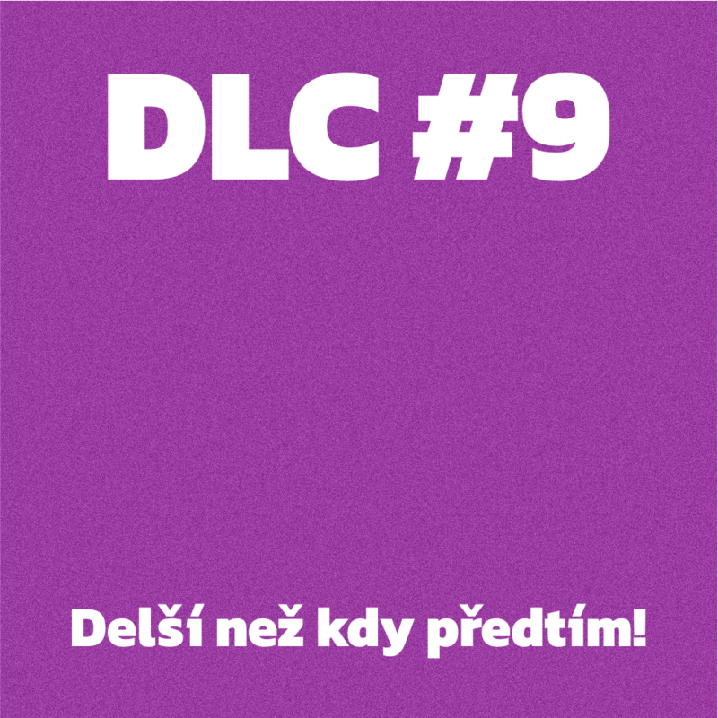 Obrázek epizody DLC #9 - Delší než kdy předtím!