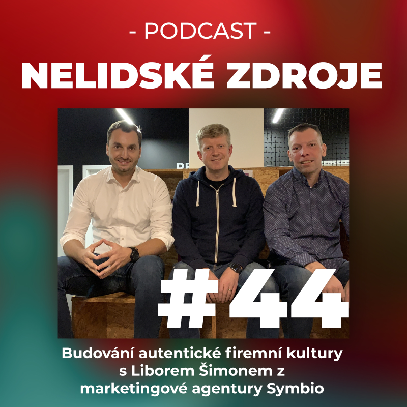 Obrázek epizody 44: Budování autentické firemní kultury s Liborem Šimonem z marketingové agentury Symbio