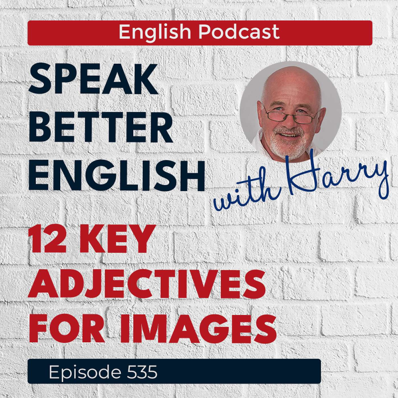 Obrázek epizody Speak Better English with Harry | Episode 535