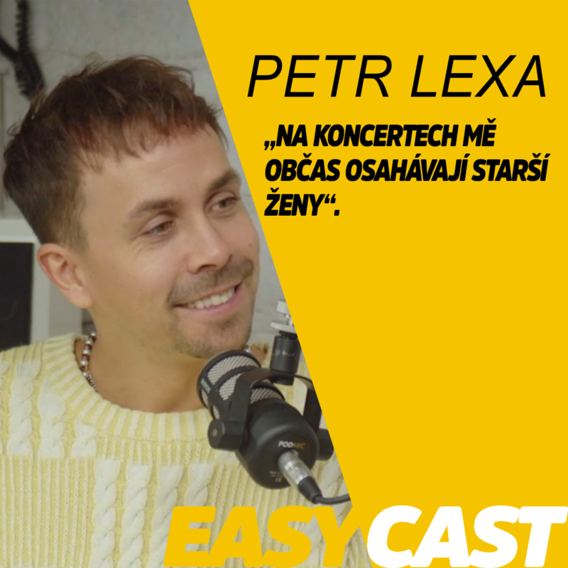 Obrázek epizody Petr Lexa - Jsou členové českých kapel milionáři? Na koncertech mě osahávají #EasyCast #Kotak