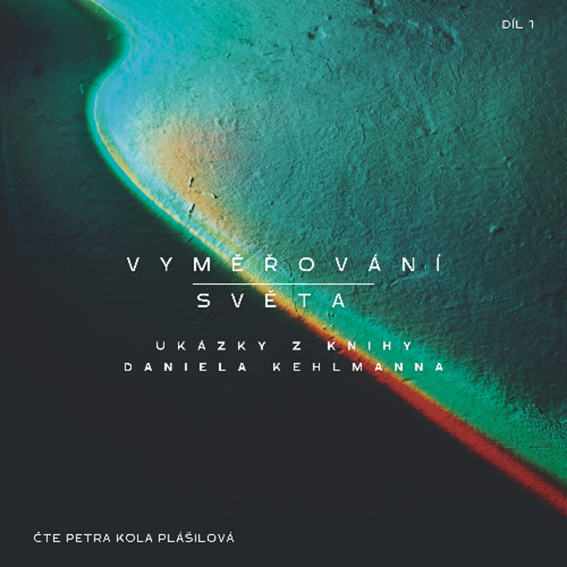 Obrázek epizody Petra Kola Plášilová čte ukázky z knihy Daniela Kehlmanna Vyměřování světa - 1