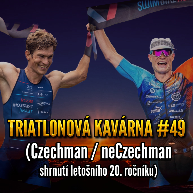 Obrázek epizody Triatlonová kavárna #49 (Czechman / neCzechman - shrnutí letošního 20. ročníku)