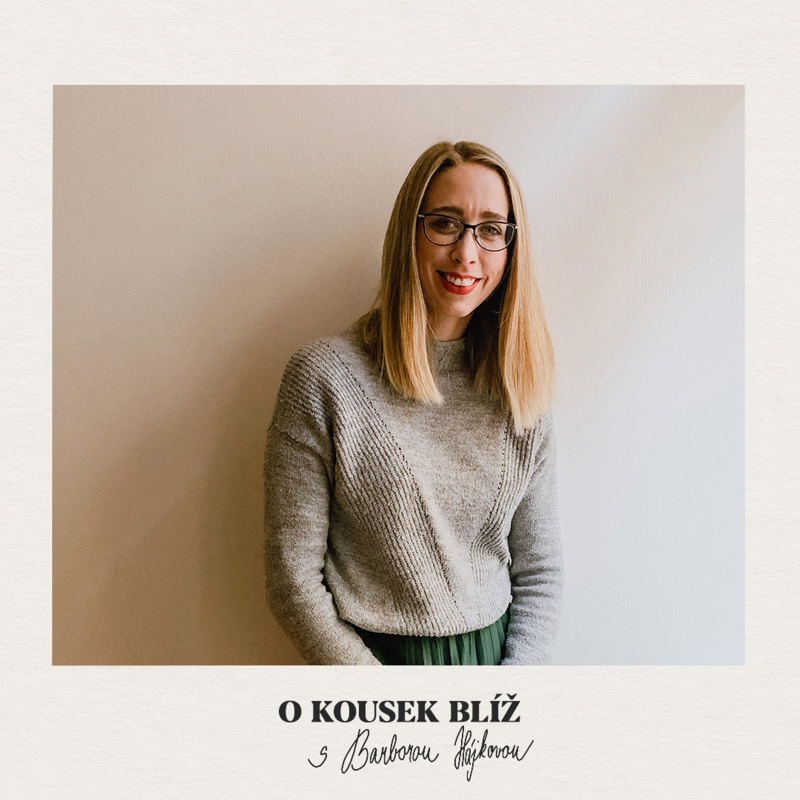 Obrázek epizody 64. díl | O kousek blíž s Barborou Hájkovou