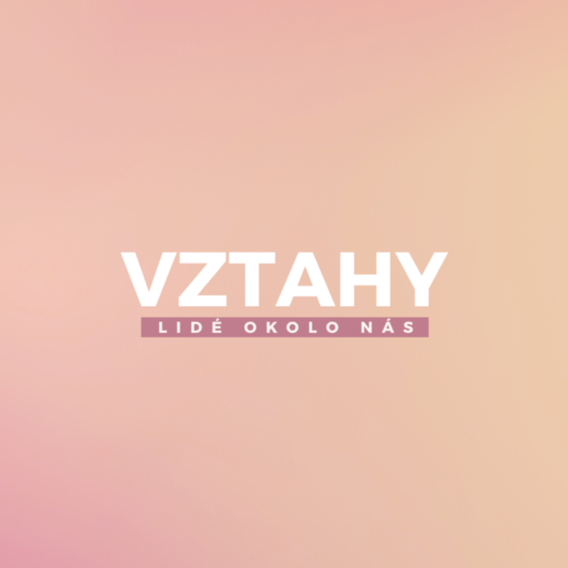 Obrázek epizody V Z T A H Y | LIDÉ OKOLO NÁS