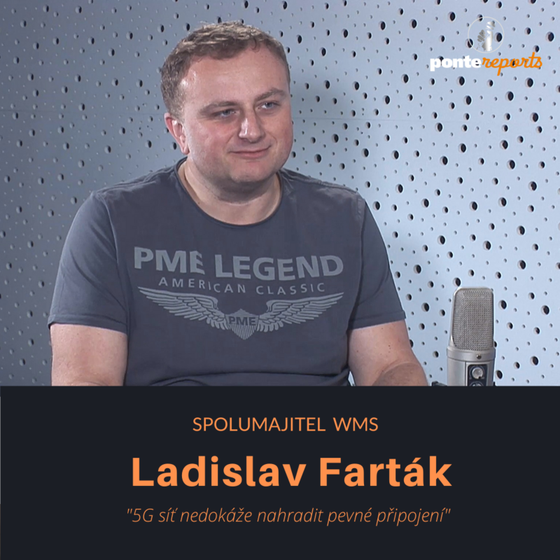 Obrázek epizody Ladislav Farták – spolumajitel WMS: 5G síť nedokáže nahradit pevné připojení