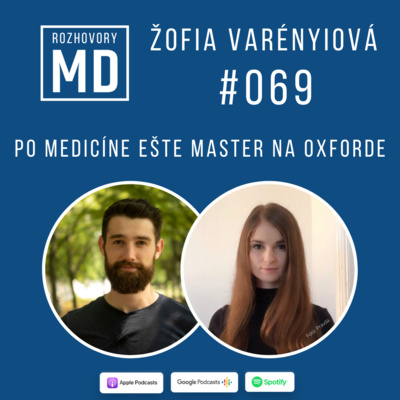 Obrázek epizody #069 Žofia Varényiová - Po medicíne ešte master na Oxforde