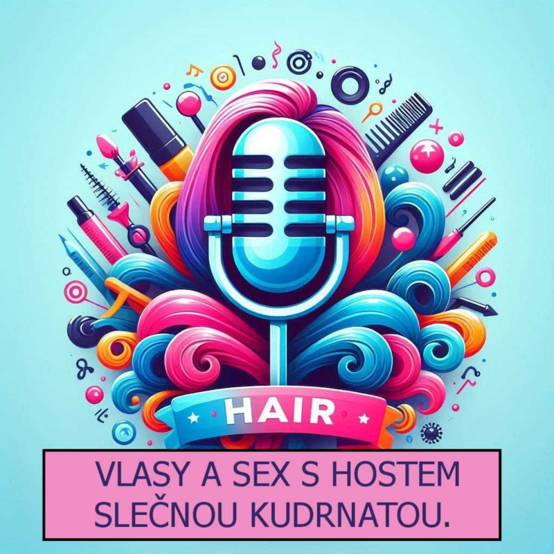 Obrázek epizody VLASY A SEX S HOSTEM SLEČNOU KUDRNATOU