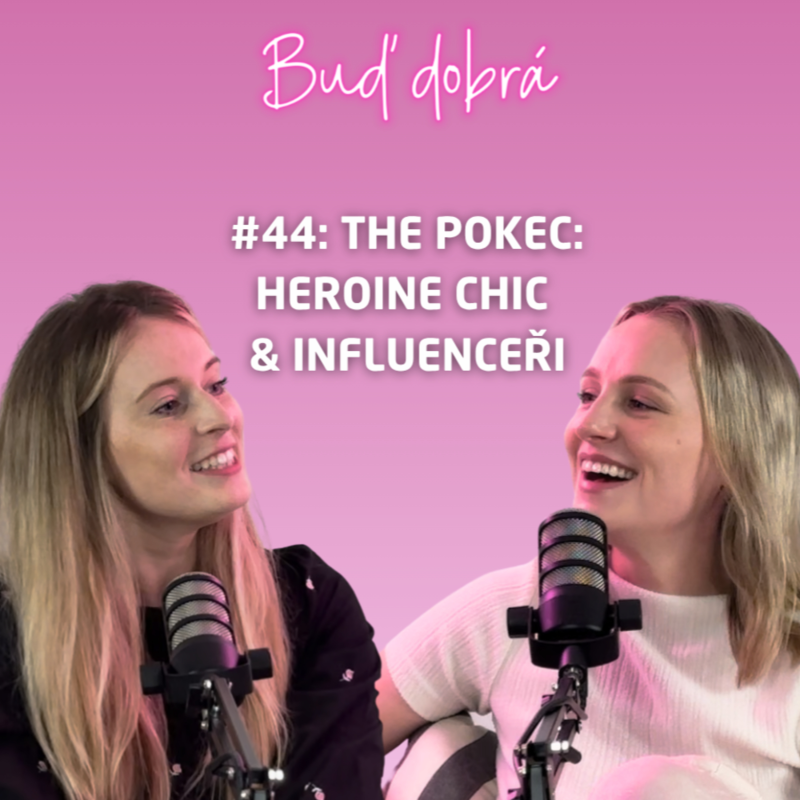 Obrázek epizody #44: The Pokec: Šílenej trend HEROIN CHIC je zpět, neznáme influencery a návrat capri kalhot proč?!