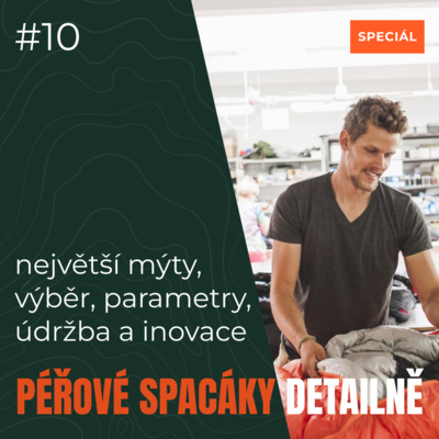 Obrázek epizody #10 Vše o péřových spacácích - mýty, výběr, parametry, údržba a inovace - Jan Haráč