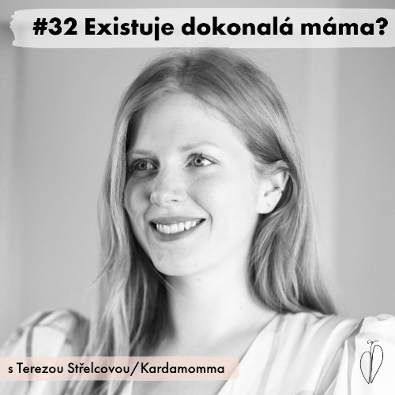 Obrázek epizody #32 Existuje dokonalá máma? s Terezou Střelcovou/Kardamomma