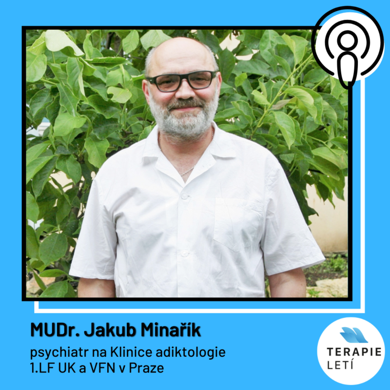 Obrázek epizody Terapie Letí #05: MUDr. Jakub Minařík – Na Cestě ze Závislosti