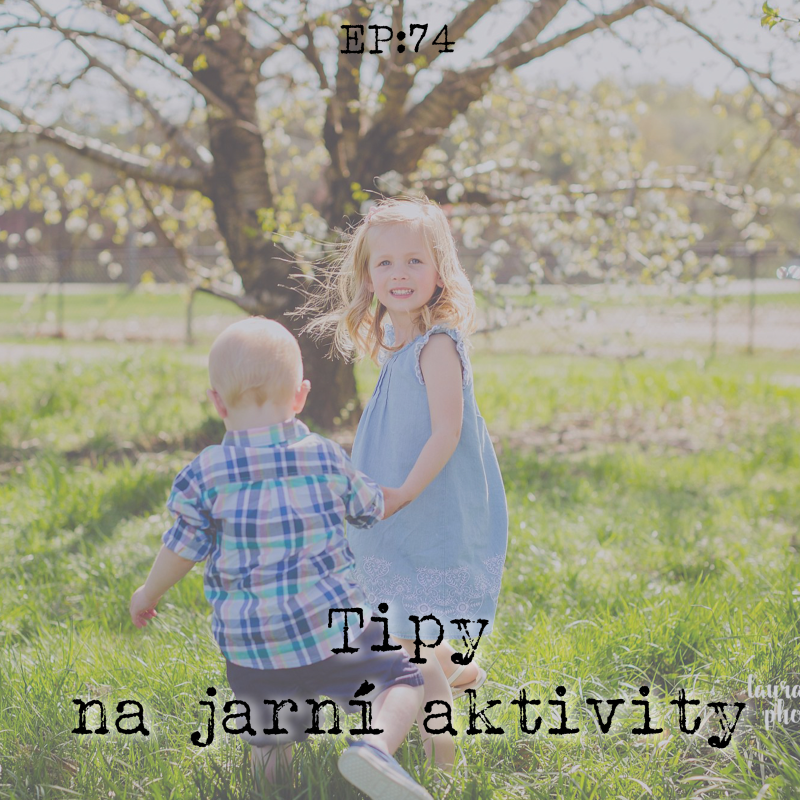 Obrázek epizody EP74: Tipy na jarní aktivity