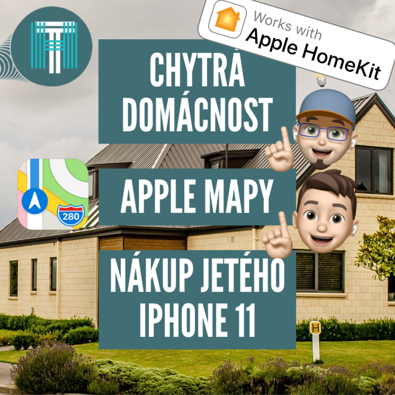 Obrázek epizody Chytrá domácnost, Apple Mapy a nákup jetého iPhone 11