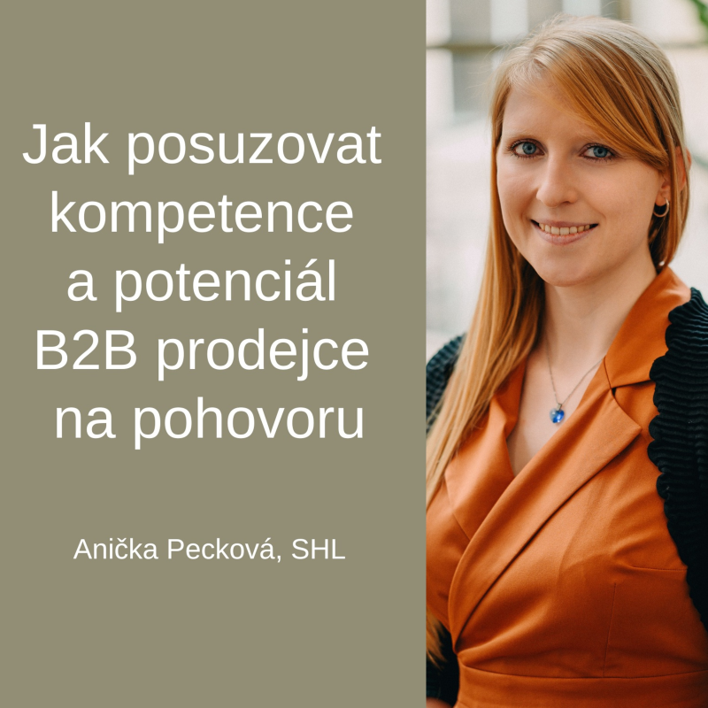 Obrázek epizody #78 Jak posuzovat kompetence a potenciál B2B prodejce na pohovoru - Anička Pecková, SHL