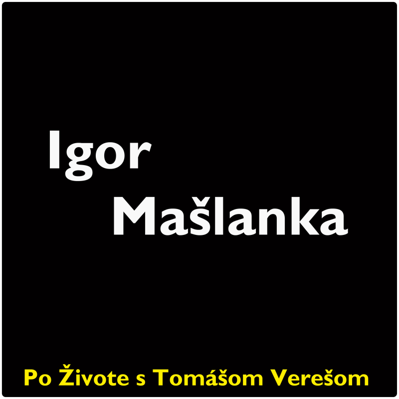 Obrázek epizody Po Živote s Tomášom Verešom #102 - Igor Mašlanka