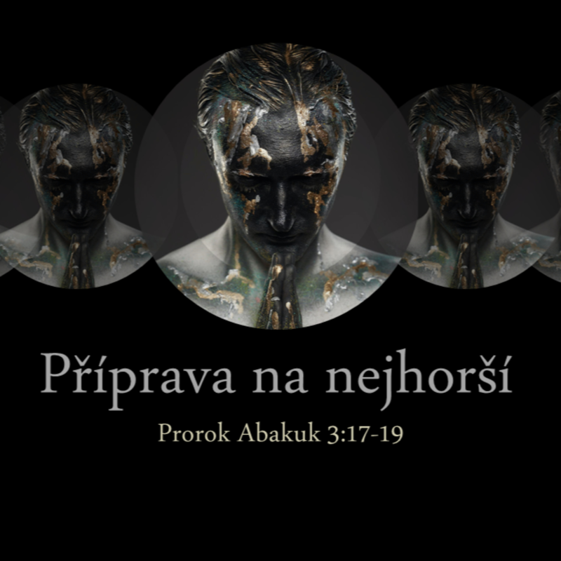 Obrázek epizody Příprava na nejhorší (kázání)