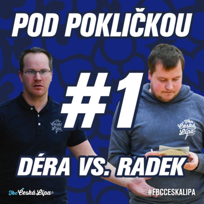 Obrázek epizody POD POKLIČKOU | Déra vs. Radek