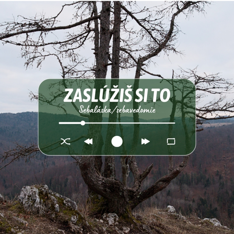 Obrázek epizody Zaslúžiš si sebaistotu a sebalásku