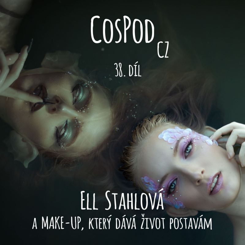 Obrázek epizody CosPod CZ | 38. díl - Ell Stahlová a makeup, který dává život postavám
