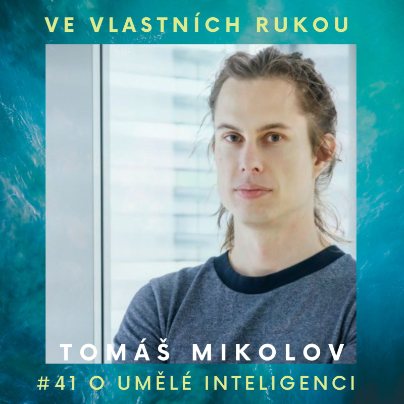 Obrázek epizody #41 Tomáš Mikolov o AI neboli umělé inteligenci