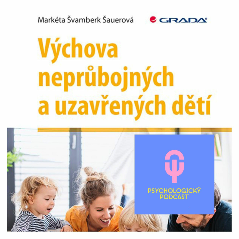 Obrázek epizody 44. O neprůbojných a uzavřených dětech s doc. Švamberk Šauerovou