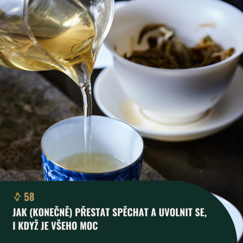 Obrázek epizody #58 Jak (konečně) přestat spěchat a uvolnit se, i když je všeho moc