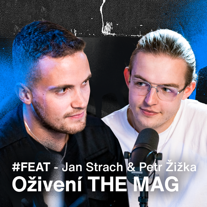 Obrázek epizody Oživení THE MAG | #FEAT - Jan Strach & Petr Žižka