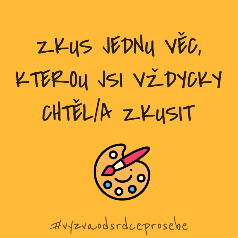 Obrázek epizody 15. Zkus jednu věc, kterou jsi vždycky chtěl/a zkusit #vyzvaodsrdceprosebe