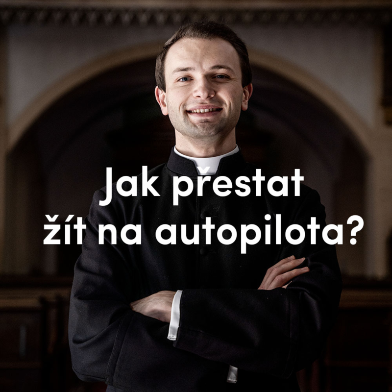 Obrázek epizody Jak přestat žít na autopilota?