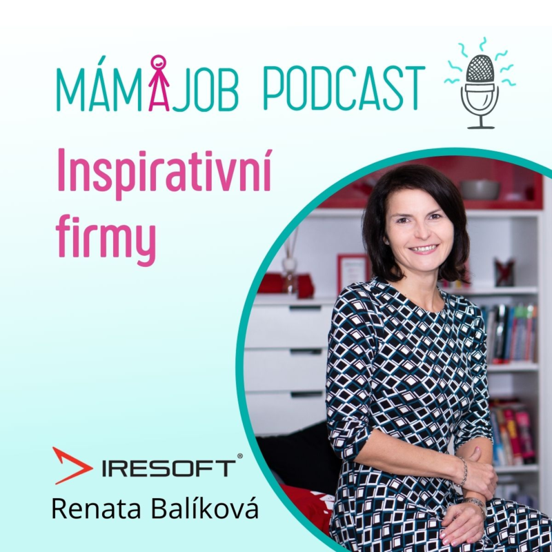Obrázek epizody Jak budovat společnost založenou na svobodných principech, kde jsou lidé šťastní většinu dní? O "no bullshit" firemní kultuře v IRESOFT s HR manažerkou Renatou Balíkovou
