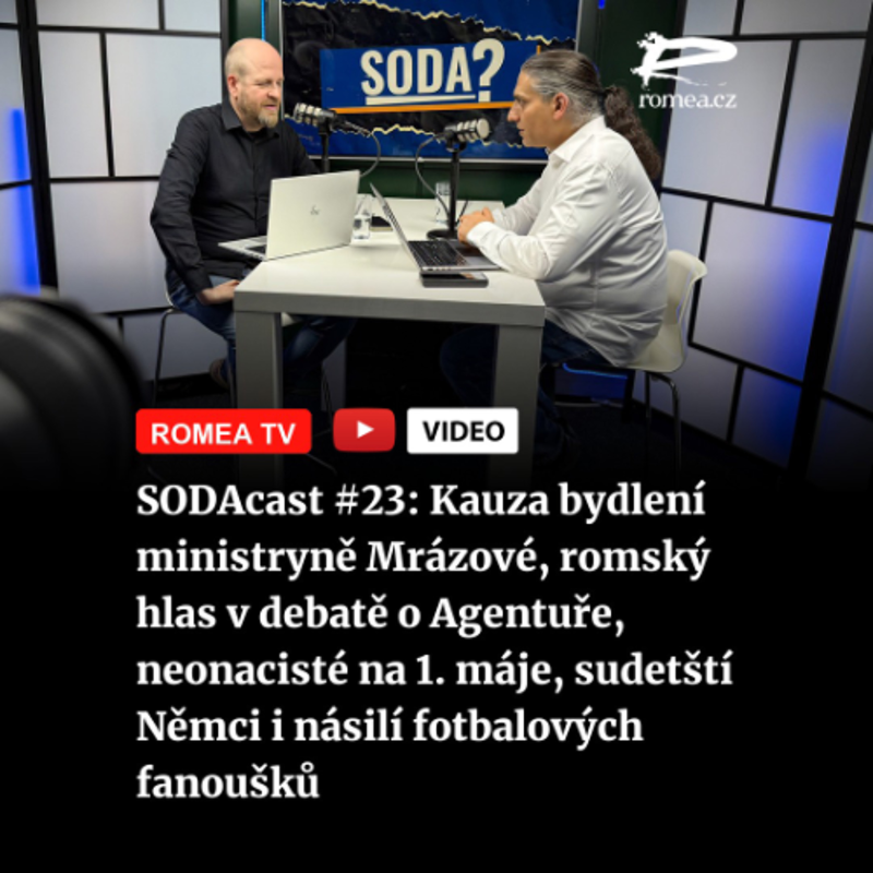 Obrázek epizody SODAcast #23: Kauza bydlení ministryně Mrázové, romský hlas v debatě o Agentuře, neonacisté na 1. máje, sudetští Němci i násilí fotbalových fanoušků