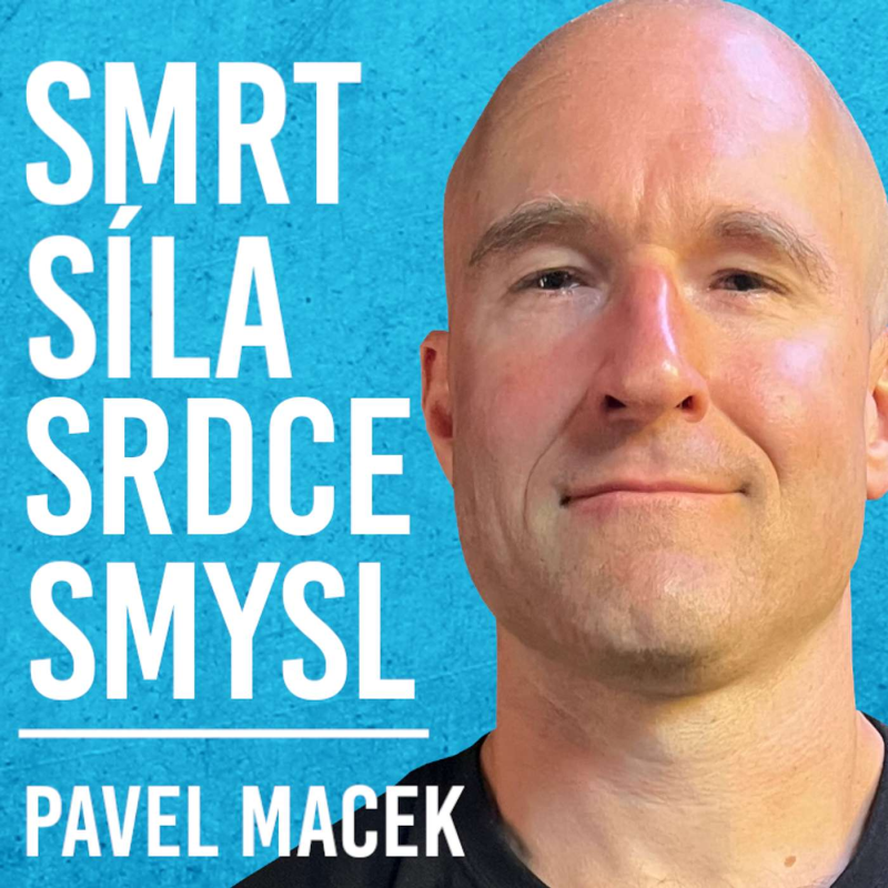 Obrázek epizody Pavel Macek: Smrt, Meditace, Mindfulness, Stoicismus #66