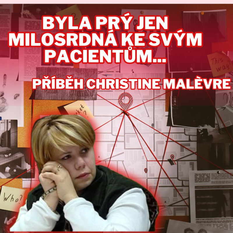 Obrázek epizody MILOSRDNÁ ZDRAVOTNÍ SESTRA, NEBO SÉRIOVÁ VRAŽEDKYNĚ? PŘÍBĚH CHRISTINE MALÉVRE - TRUECRIME