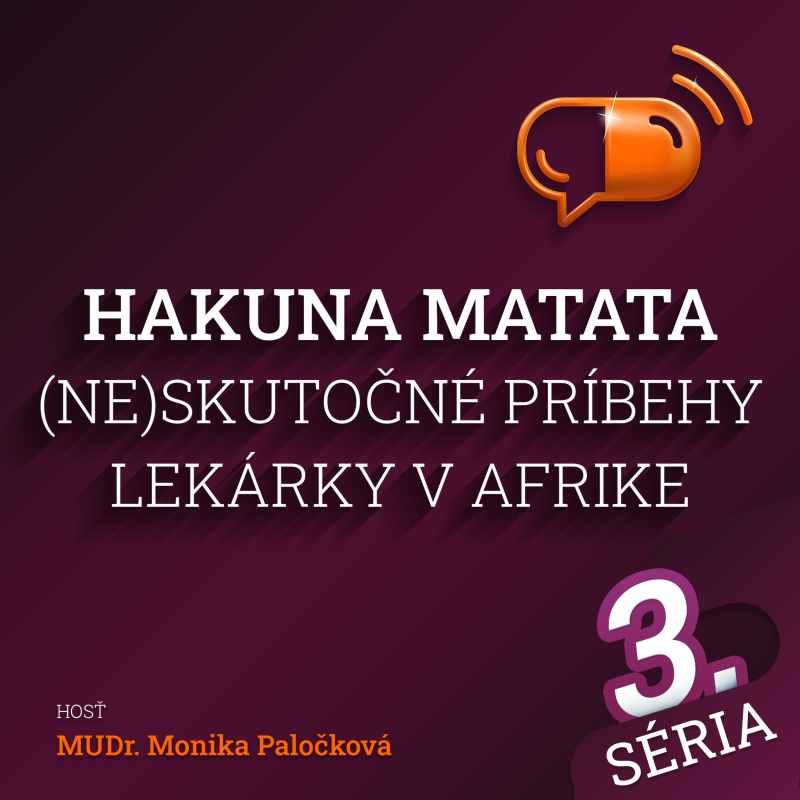 Obrázek epizody E51 :: Hakuna Matata - (Ne)skutočné príbehy lekárky v Afrike
