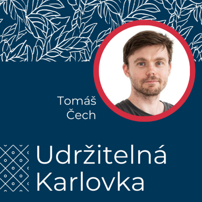 Obrázek epizody Udržitelná Karlovka #35: Tomáš Čech