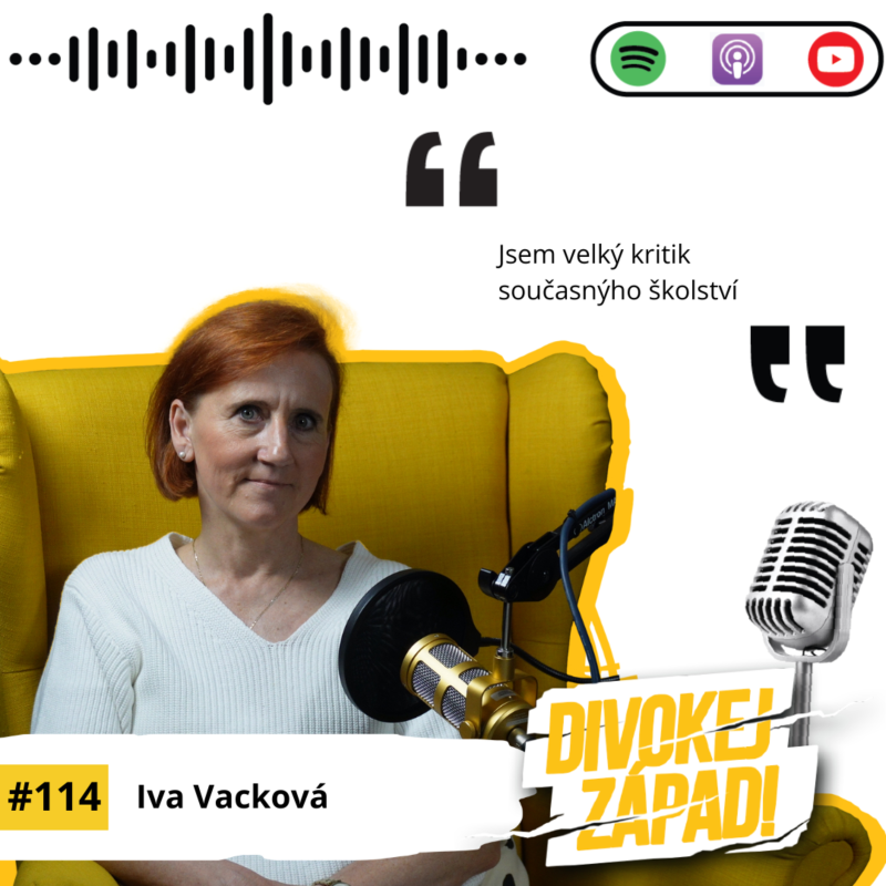 Obrázek epizody #114 Iva Vacková - Jsem velký kritik současnýho školství.