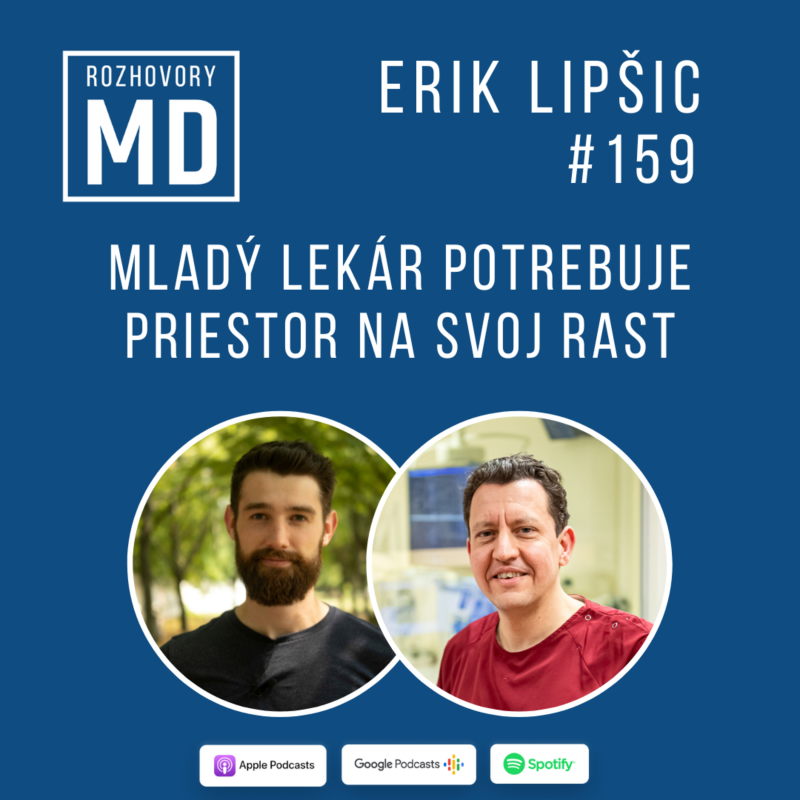 Obrázek epizody #159 Erik Lipšic - Mladý lekár potrebuje priestor na svoj rast