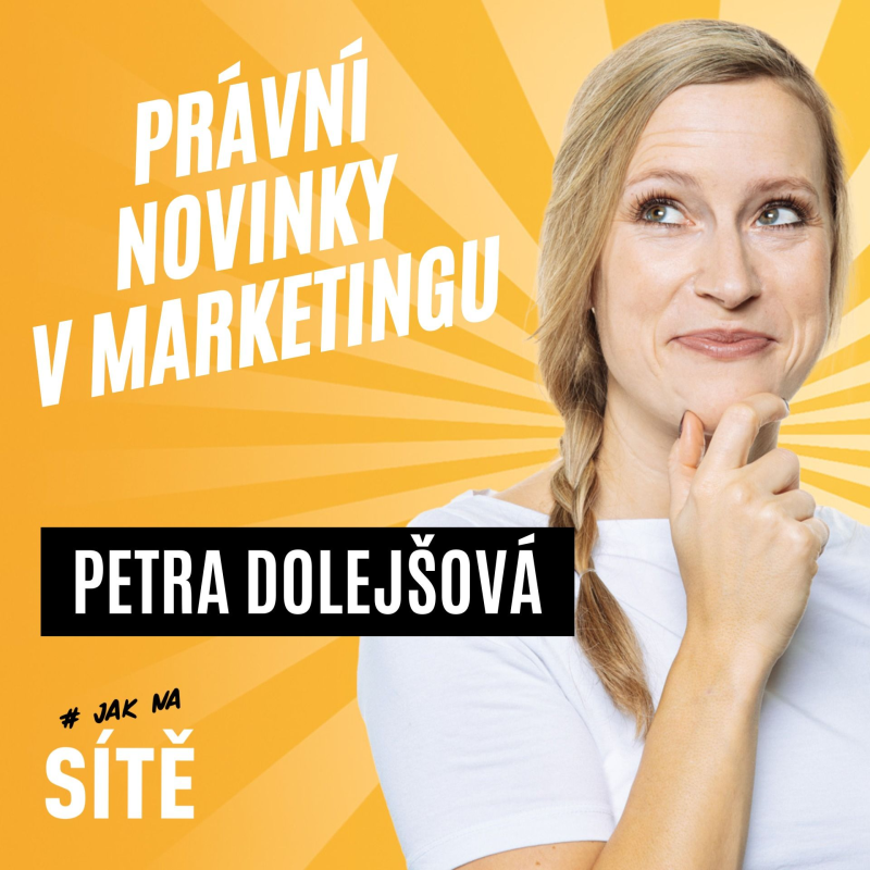 Obrázek epizody Petra Dolejšová: Právní novinky v marketingu