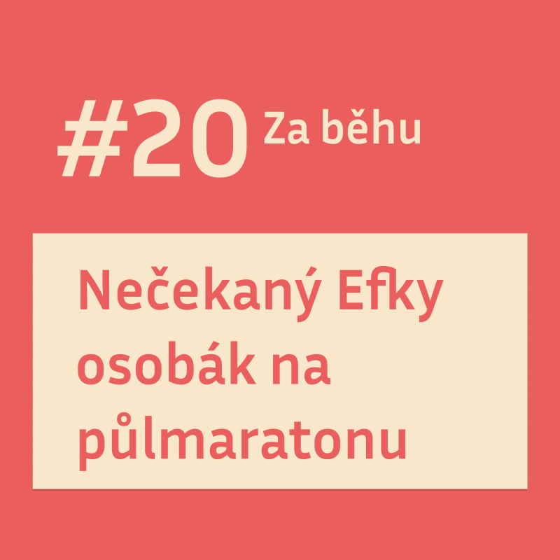 Obrázek epizody #20 Nečekaný Efky osobák na půlmaratonu: když hlava porazí tělo
