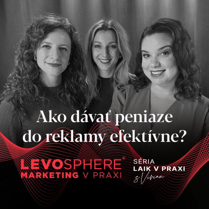 Obrázek epizody #219 LAIK V PRAXI: Ako dávať peniaze do reklamy efektívne?