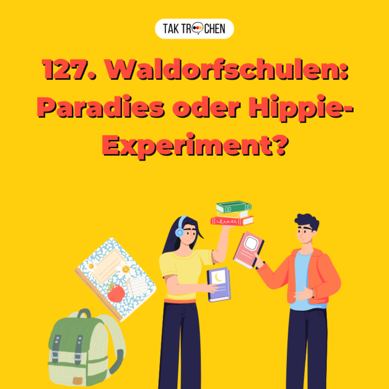 Obrázek epizody 127. 👨‍🏫 Waldorfschulen: Paradies oder Hippie-Experiment?