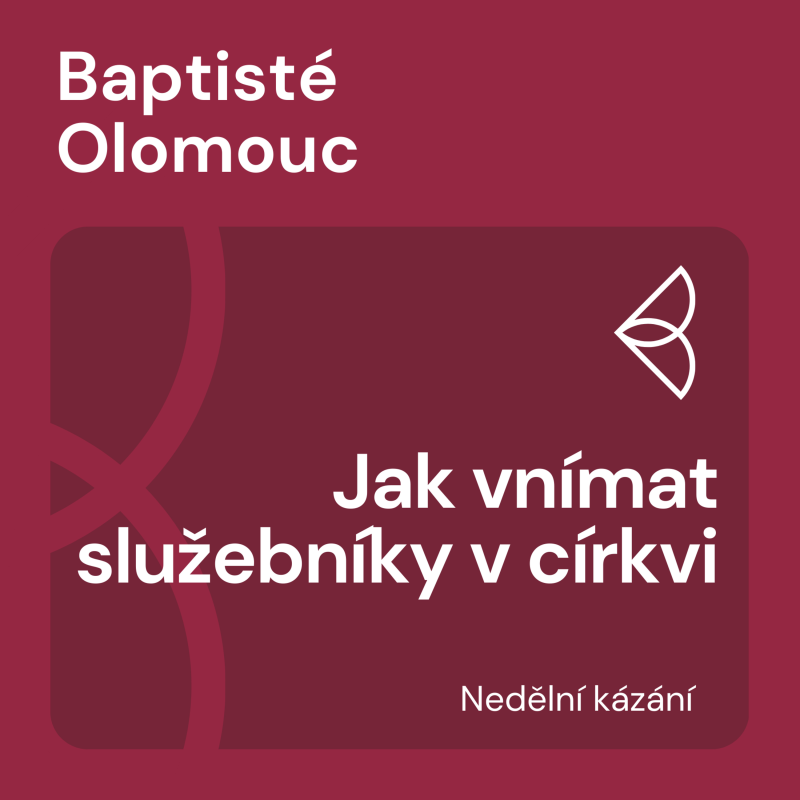 Obrázek epizody Jak vnímat boží služebníky v církvi (19.1.2025)