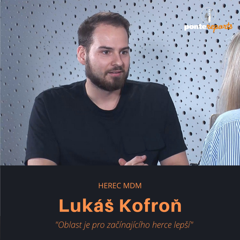 Obrázek epizody Lukáš Kofroň – herec MDM: Oblast je pro začínajícího herce lepší